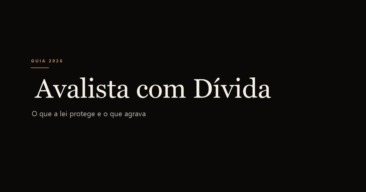 Sou avalista e tenho dívida: o que a lei protege