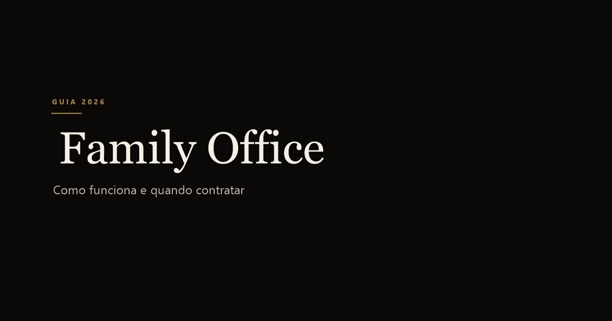 Family Office: gestão integral de patrimônio familiar