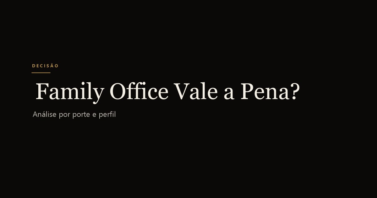 Family office vale a pena?