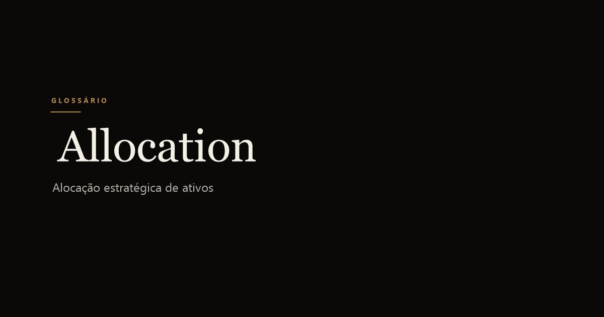 Allocation (Alocação Estratégica)