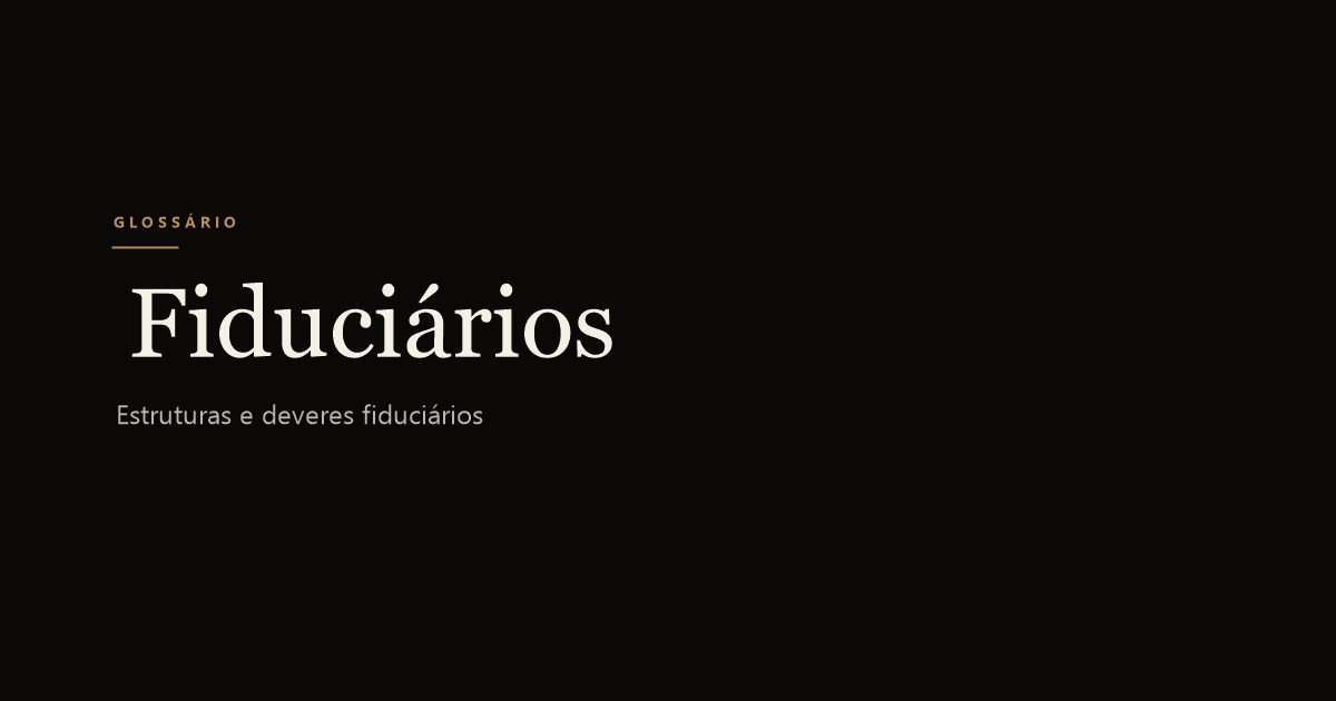Fundos Fiduciários e Estruturas Fiduciárias
