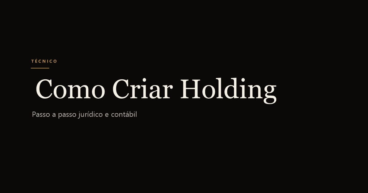 Como criar uma holding familiar: passo a passo prático