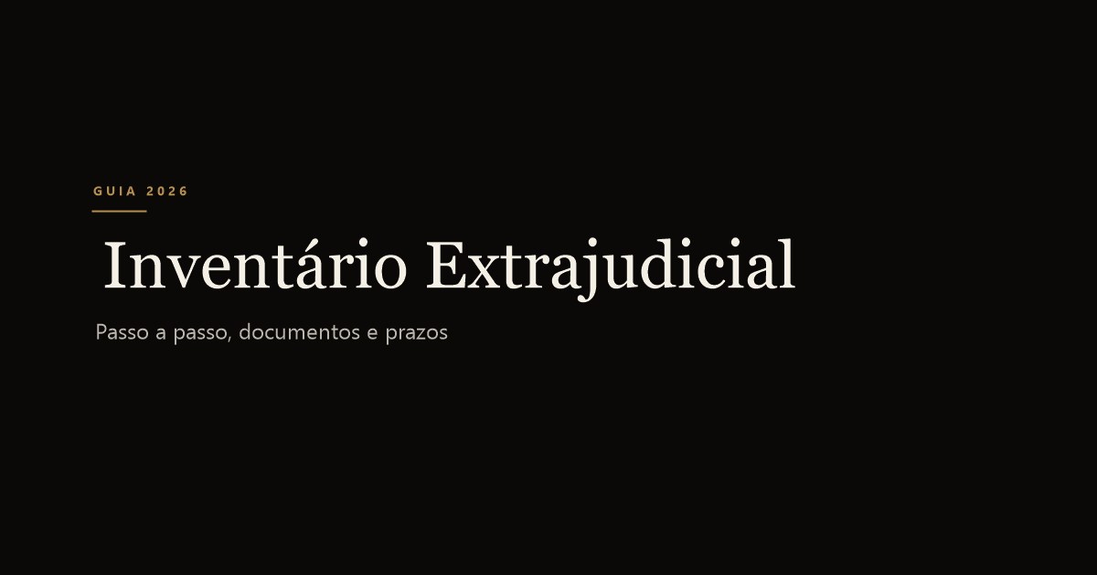 Inventário extrajudicial: passo a passo, prazos e custos