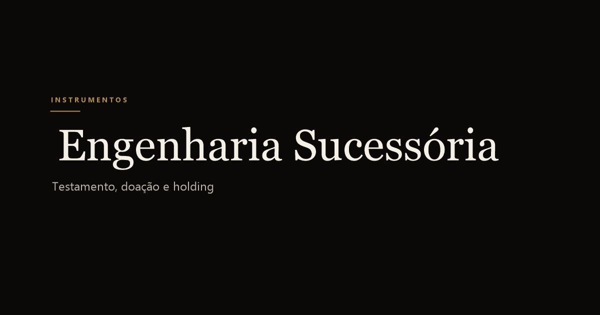 Engenharia do Planejamento Sucessório