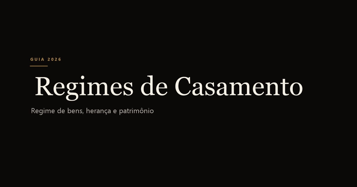 Regimes de casamento: regime de bens, herança e patrimônio