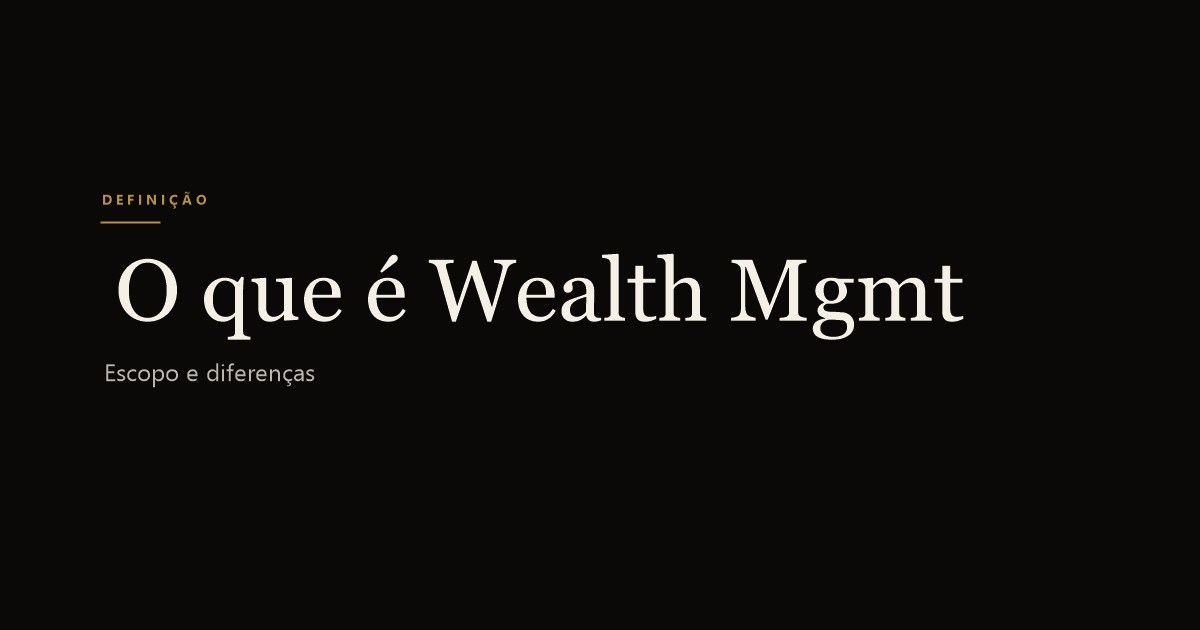 O que é wealth management